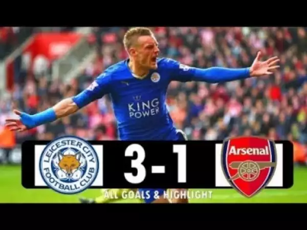 Video: Leicester City vs Arsenal 3-1 All Goals & Highlights 09 / 05 / 2018 HD